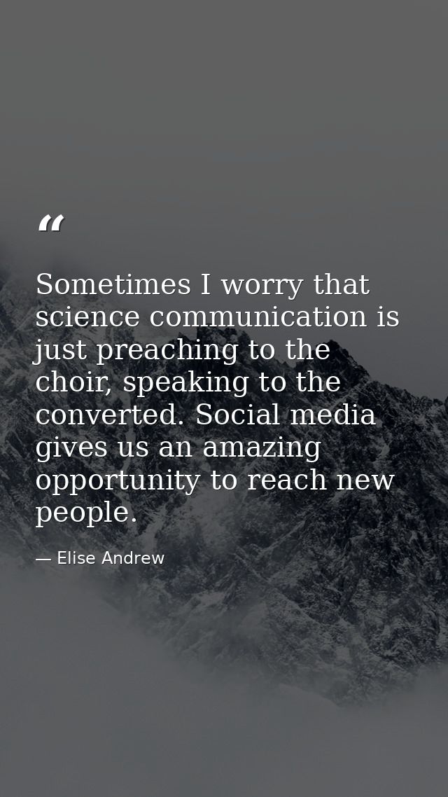 Sometimes I worry that science communication is just preaching to the choir, speaking to the converted. Social media giv — Elise Andrew