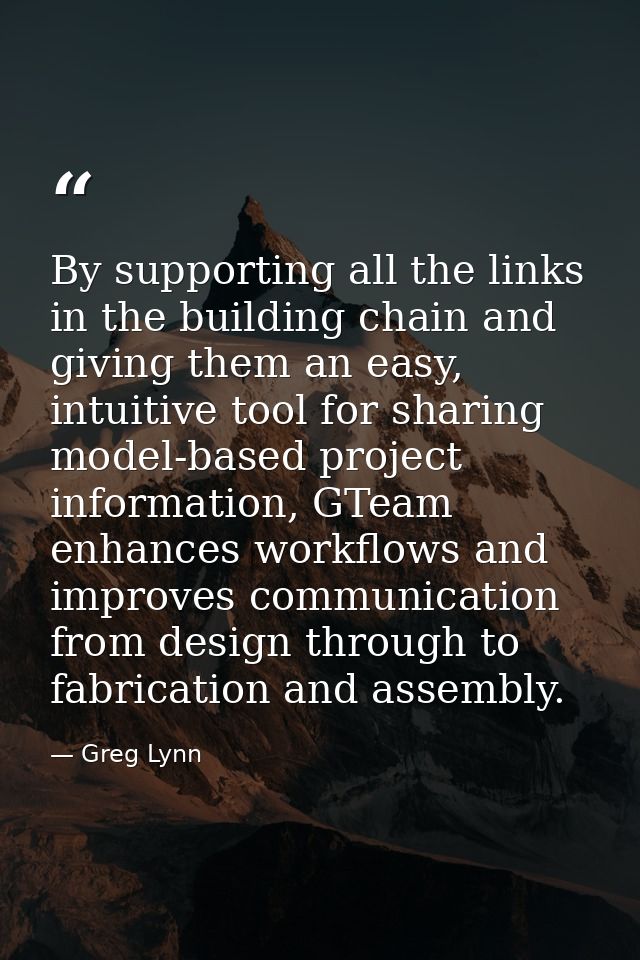 By supporting all the links in the building chain and giving them an easy, intuitive tool for sharing model-based projec — Greg Lynn