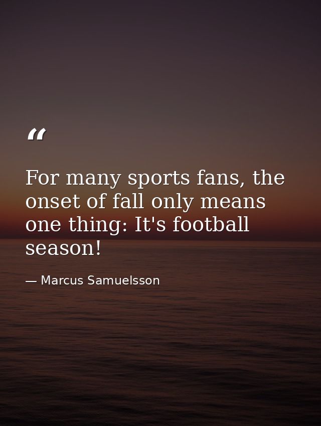 For many sports fans, the onset of fall only means one thing: It's football season! — Marcus Samuelsson