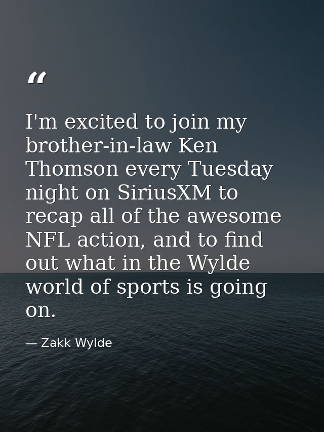 I'm excited to join my brother-in-law Ken Thomson every Tuesday night on SiriusXM to recap all of the awesome NFL action — Zakk Wylde