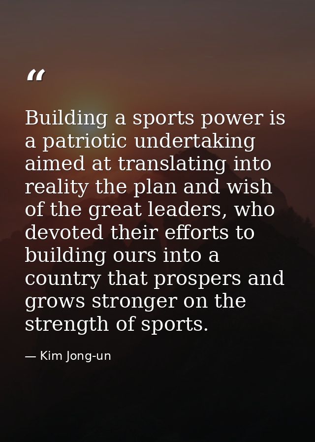 Building a sports power is a patriotic undertaking aimed at translating into reality the plan and wish of the great lead — Kim Jong-un