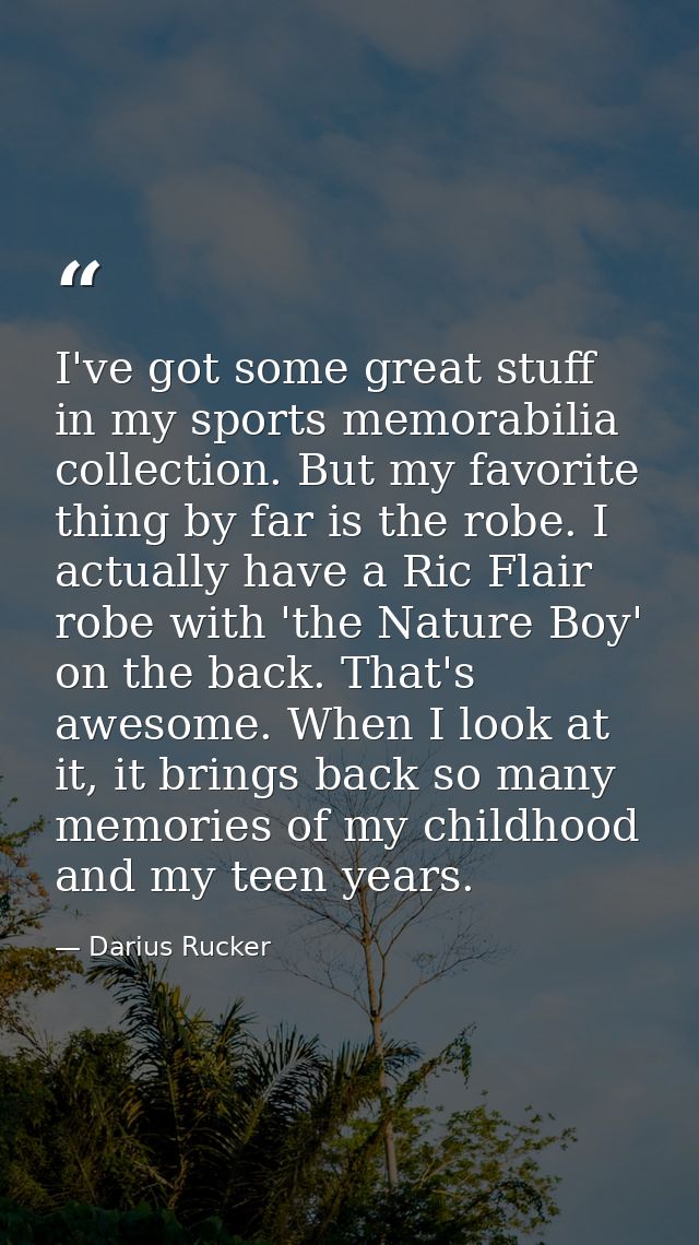 I've got some great stuff in my sports memorabilia collection. But my favorite thing by far is the robe. I actually have — Darius Rucker