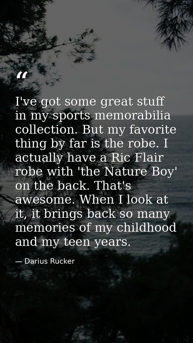 I've got some great stuff in my sports memorabilia collection. But my favorite thing by far is the robe. I actually have — Darius Rucker