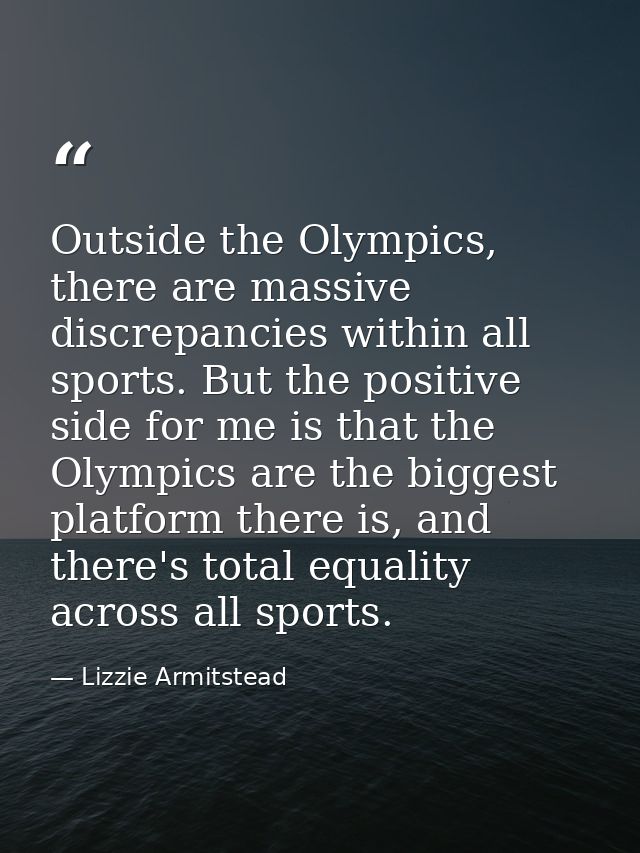 Outside the Olympics, there are massive discrepancies within all sports. But the positive side for me is that the Olympi — Lizzie Armitstead