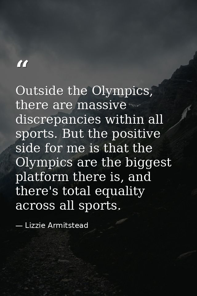 Outside the Olympics, there are massive discrepancies within all sports. But the positive side for me is that the Olympi — Lizzie Armitstead
