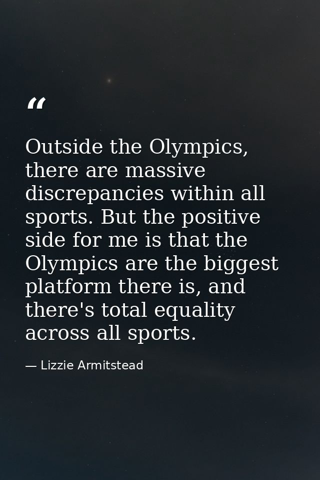 Outside the Olympics, there are massive discrepancies within all sports. But the positive side for me is that the Olympi — Lizzie Armitstead