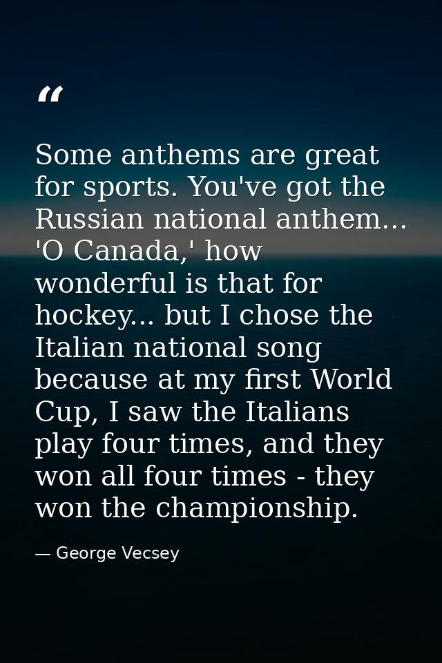 Some anthems are great for sports. You've got the Russian national anthem... 'O Canada,' how wonderful is that for hocke — George Vecsey