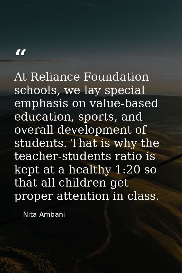 At Reliance Foundation schools, we lay special emphasis on value-based education, sports, and overall development of stu — Nita Ambani