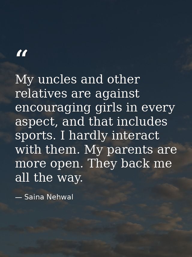 My uncles and other relatives are against encouraging girls in every aspect, and that includes sports. I hardly interact — Saina Nehwal