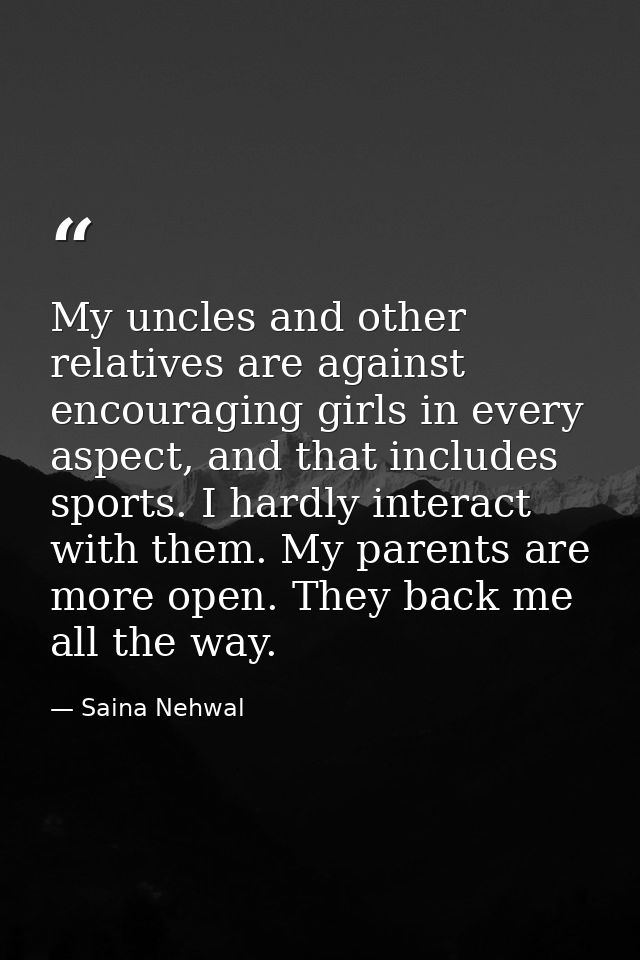 My uncles and other relatives are against encouraging girls in every aspect, and that includes sports. I hardly interact — Saina Nehwal