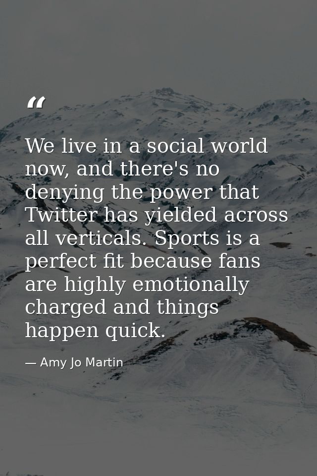 We live in a social world now, and there's no denying the power that Twitter has yielded across all verticals. Sports is — Amy Jo Martin