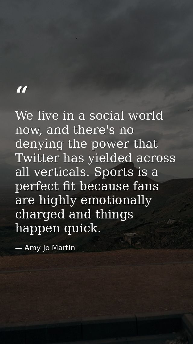 We live in a social world now, and there's no denying the power that Twitter has yielded across all verticals. Sports is — Amy Jo Martin