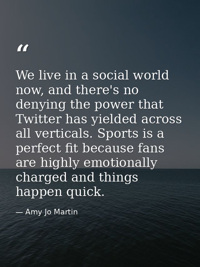 We live in a social world now, and there's no denying the power that Twitter has yielded across all verticals. Sports is — Amy Jo Martin