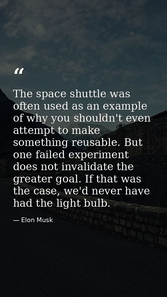The space shuttle was often used as an example of why you shouldn't even attempt to make something reusable. But one fai — Elon Musk