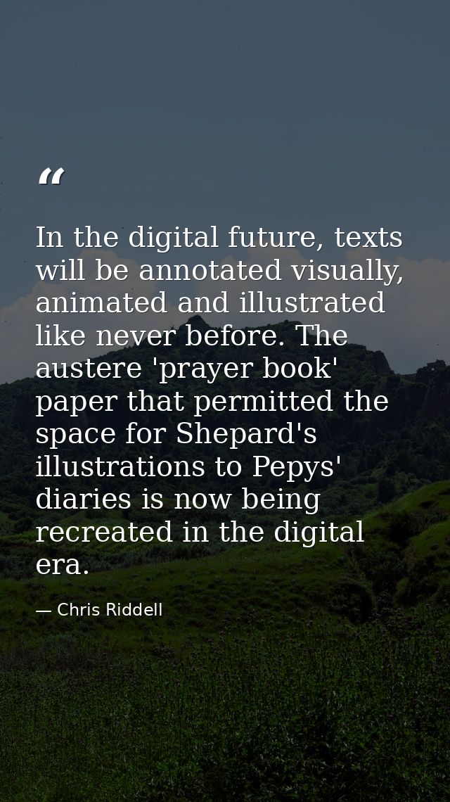In the digital future, texts will be annotated visually, animated and illustrated like never before. The austere 'prayer — Chris Riddell