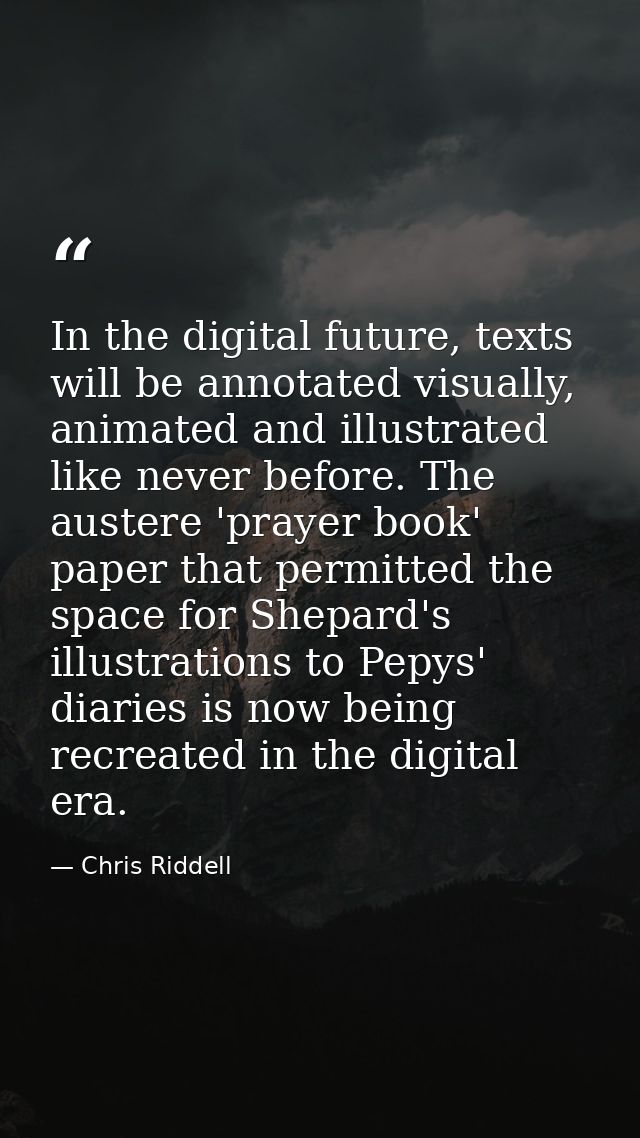 In the digital future, texts will be annotated visually, animated and illustrated like never before. The austere 'prayer — Chris Riddell