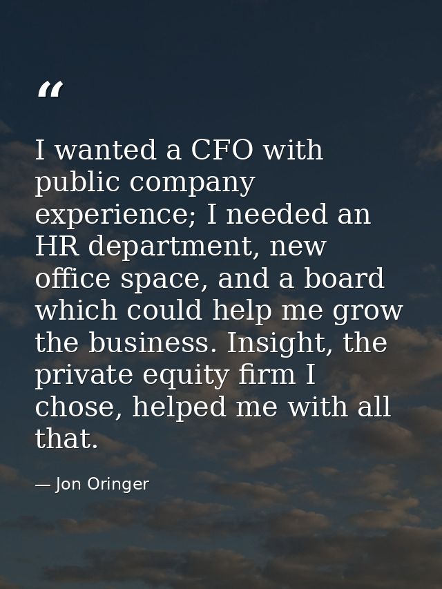 I wanted a CFO with public company experience; I needed an HR department, new office space, and a board which could help — Jon Oringer