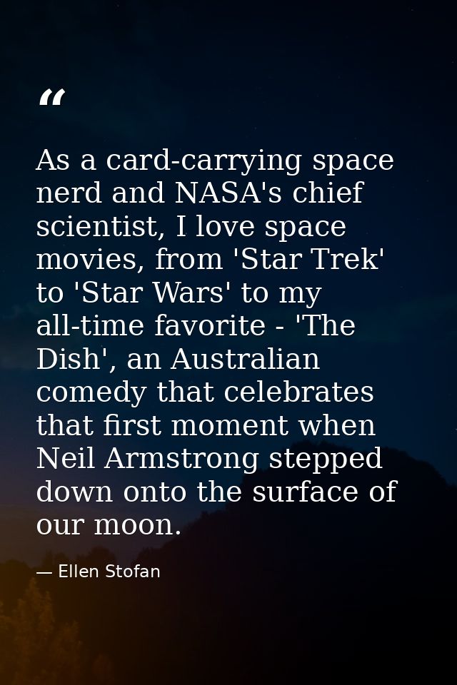 As a card-carrying space nerd and NASA's chief scientist, I love space movies, from 'Star Trek' to 'Star Wars' to my all — Ellen Stofan