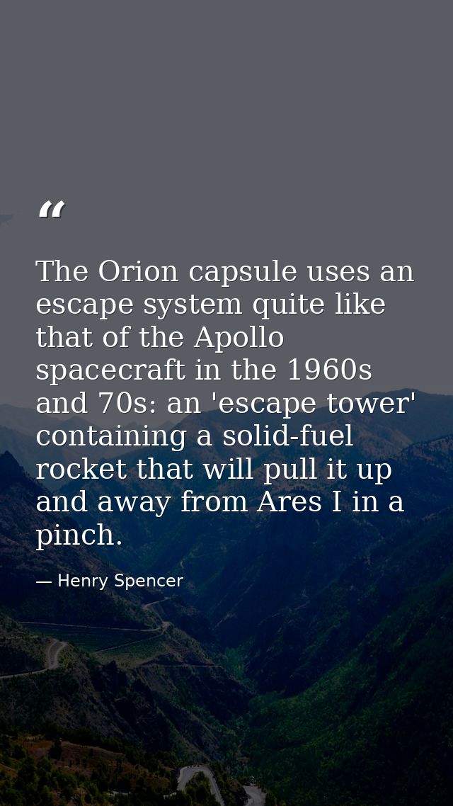 The Orion capsule uses an escape system quite like that of the Apollo spacecraft in the 1960s and 70s: an 'escape tower' — Henry Spencer