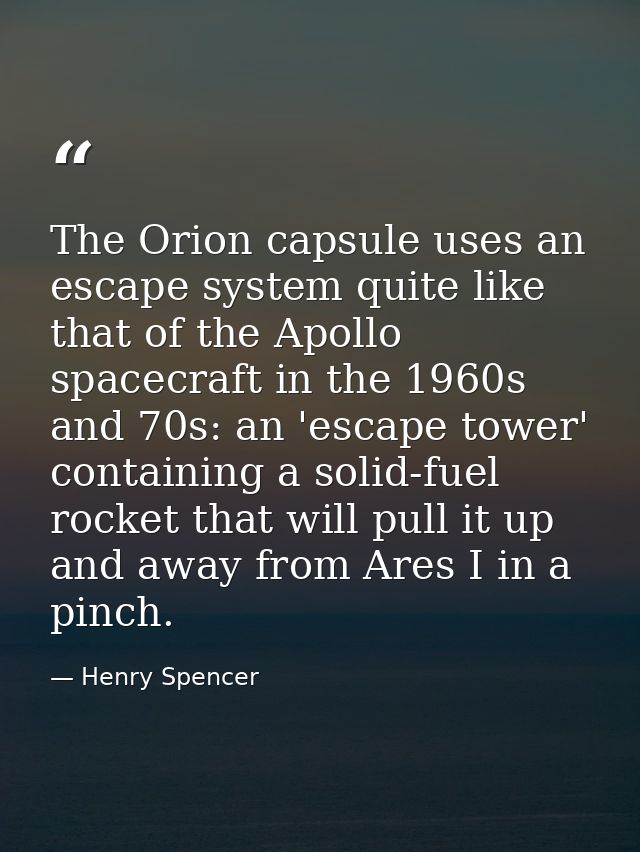 The Orion capsule uses an escape system quite like that of the Apollo spacecraft in the 1960s and 70s: an 'escape tower' — Henry Spencer