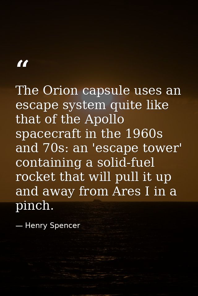 The Orion capsule uses an escape system quite like that of the Apollo spacecraft in the 1960s and 70s: an 'escape tower' — Henry Spencer