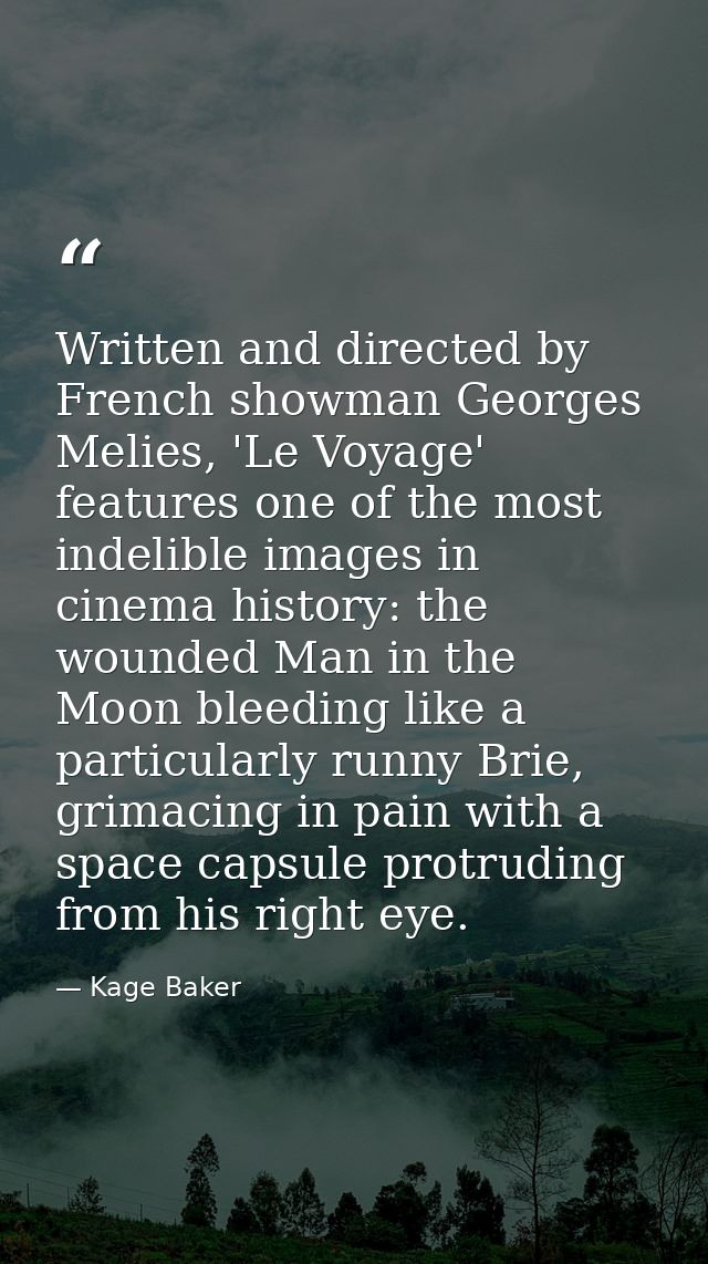 Written and directed by French showman Georges Melies, 'Le Voyage' features one of the most indelible images in cinema h — Kage Baker