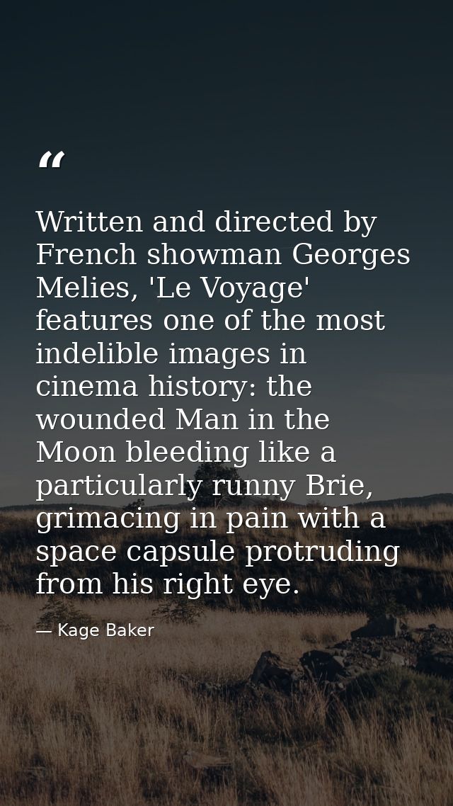 Written and directed by French showman Georges Melies, 'Le Voyage' features one of the most indelible images in cinema h — Kage Baker