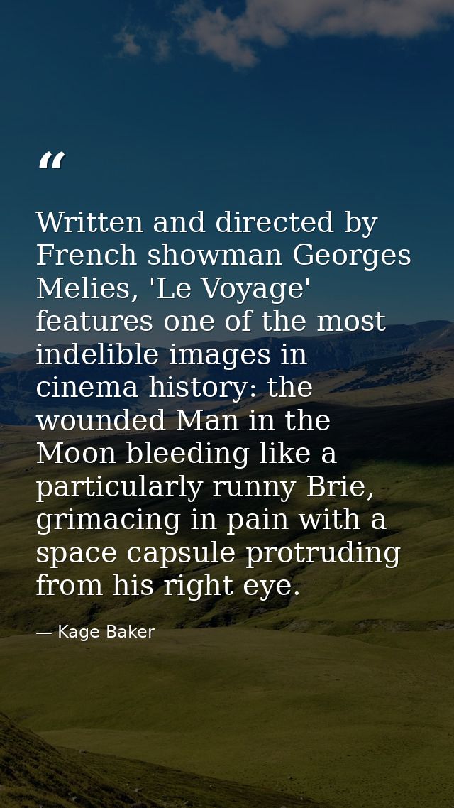 Written and directed by French showman Georges Melies, 'Le Voyage' features one of the most indelible images in cinema h — Kage Baker