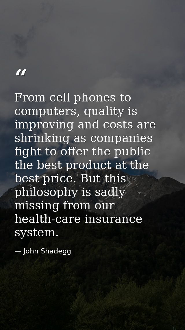 From cell phones to computers, quality is improving and costs are shrinking as companies fight to offer the public the b — John Shadegg