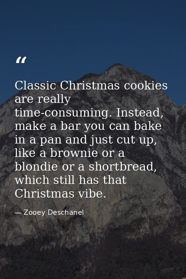 Classic Christmas cookies are really time-consuming. Instead, make a bar you can bake in a pan and just cut up, like a b — Zooey Deschanel