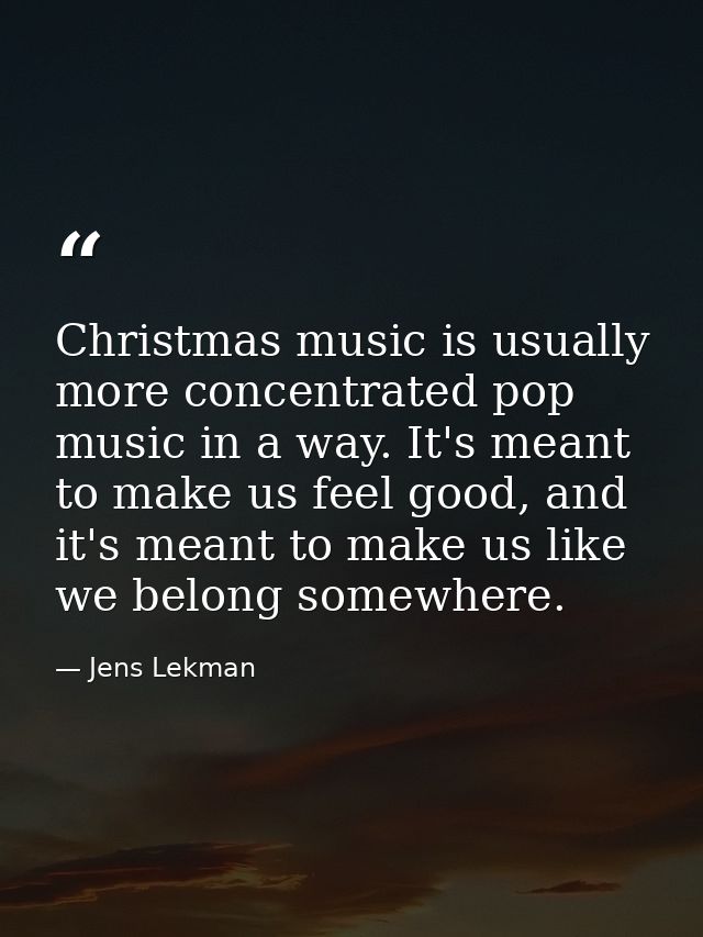 Christmas music is usually more concentrated pop music in a way. It's meant to make us feel good, and it's meant to make — Jens Lekman