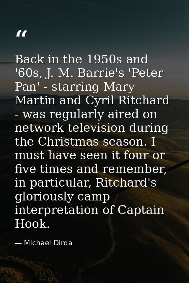 Back in the 1950s and '60s, J. M. Barrie's 'Peter Pan' - starring Mary Martin and Cyril Ritchard - was regularly aired o — Michael Dirda