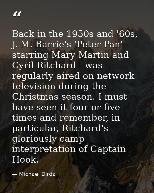 Back in the 1950s and '60s, J. M. Barrie's 'Peter Pan' - starring Mary Martin and Cyril Ritchard - was regularly aired o — Michael Dirda