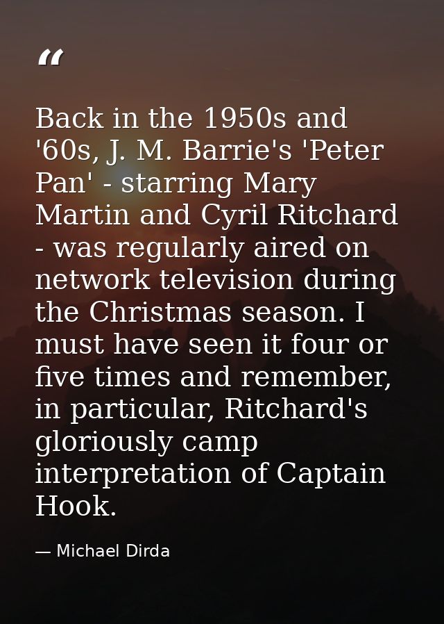 Back in the 1950s and '60s, J. M. Barrie's 'Peter Pan' - starring Mary Martin and Cyril Ritchard - was regularly aired o — Michael Dirda