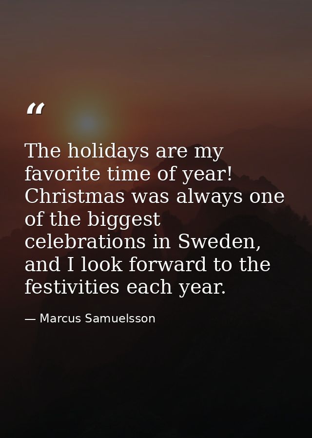 The holidays are my favorite time of year! Christmas was always one of the biggest celebrations in Sweden, and I look fo — Marcus Samuelsson