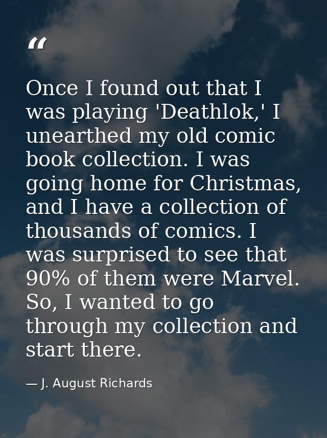 Once I found out that I was playing 'Deathlok,' I unearthed my old comic book collection. I was going home for Christmas — J. August Richards