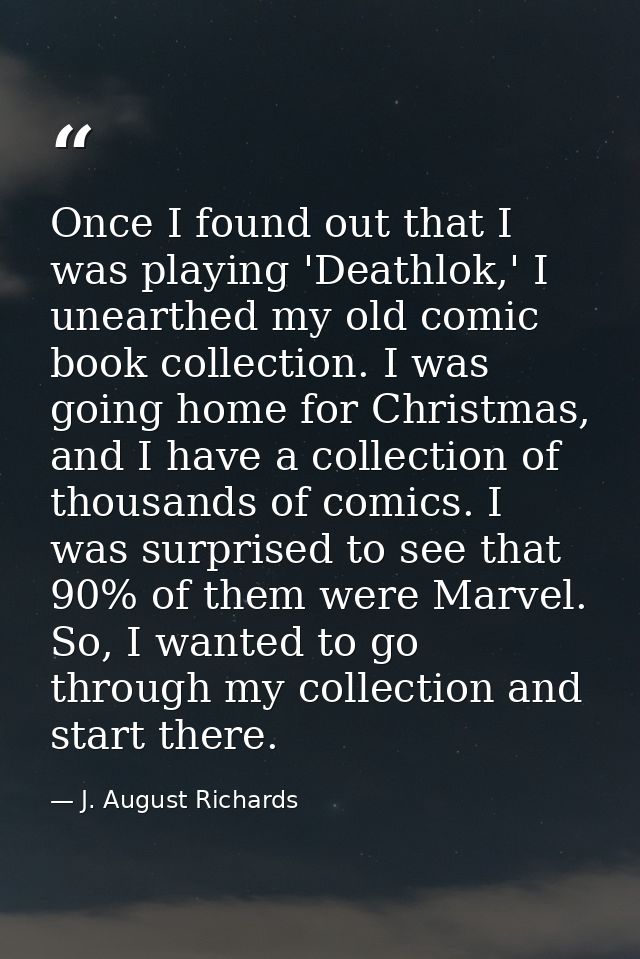 Once I found out that I was playing 'Deathlok,' I unearthed my old comic book collection. I was going home for Christmas — J. August Richards