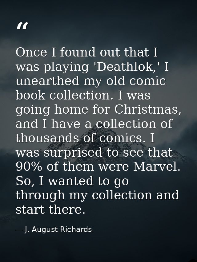 Once I found out that I was playing 'Deathlok,' I unearthed my old comic book collection. I was going home for Christmas — J. August Richards