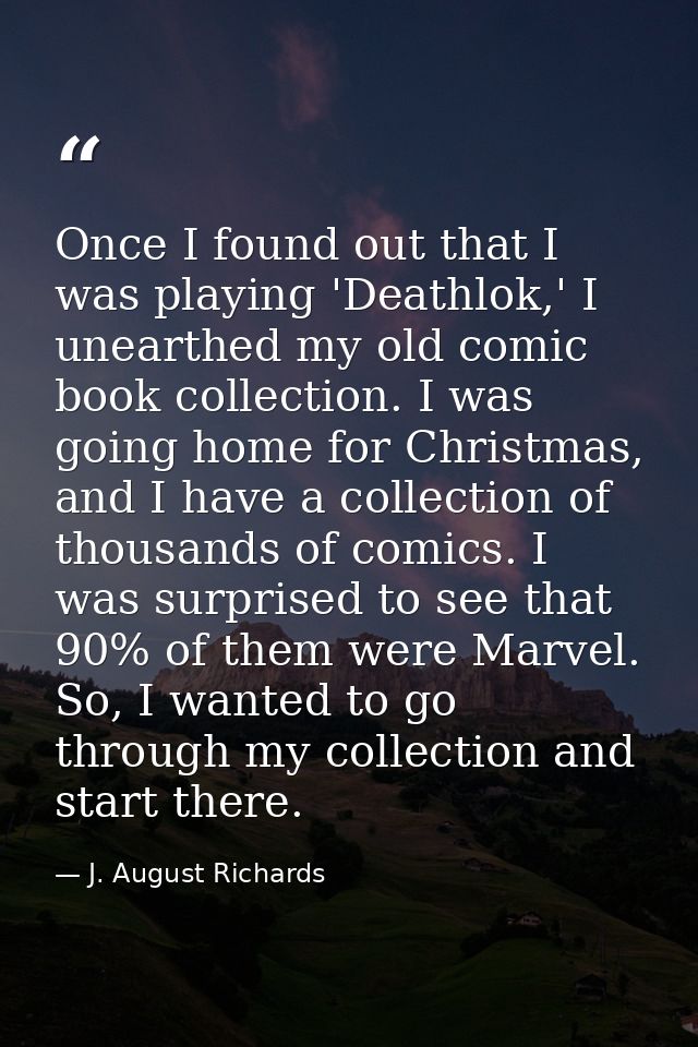 Once I found out that I was playing 'Deathlok,' I unearthed my old comic book collection. I was going home for Christmas — J. August Richards