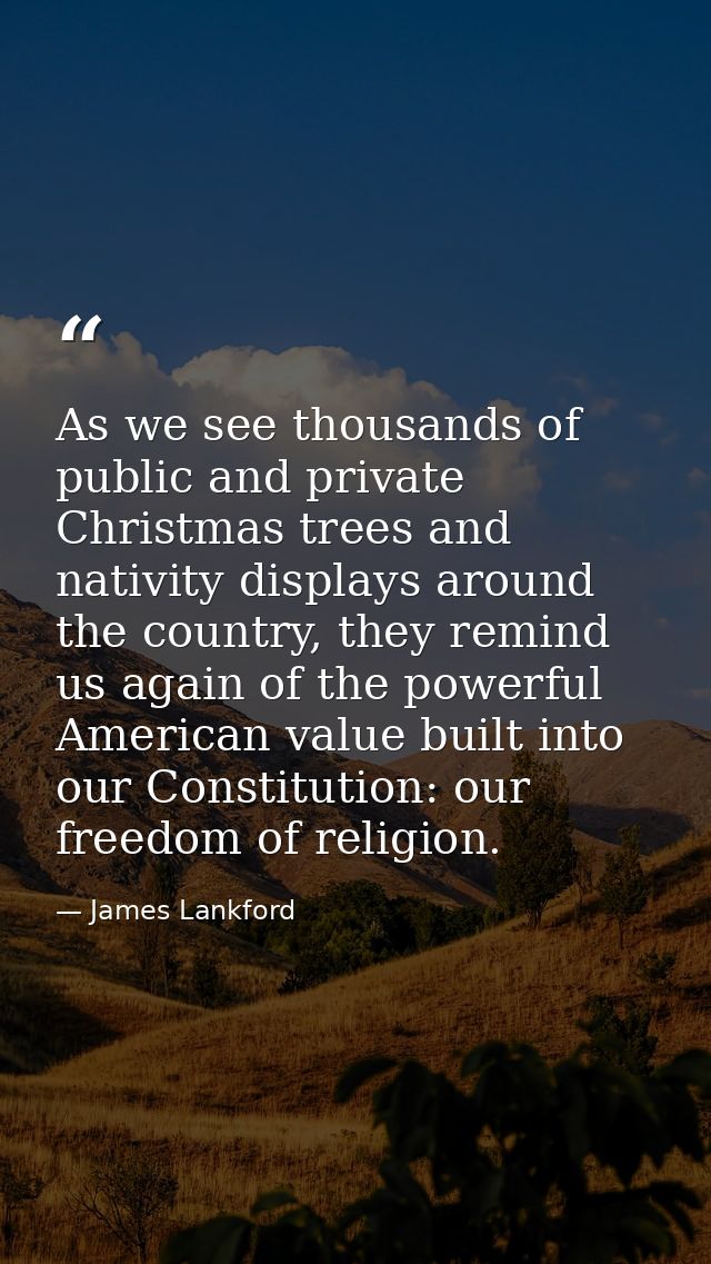 As we see thousands of public and private Christmas trees and nativity displays around the country, they remind us again — James Lankford