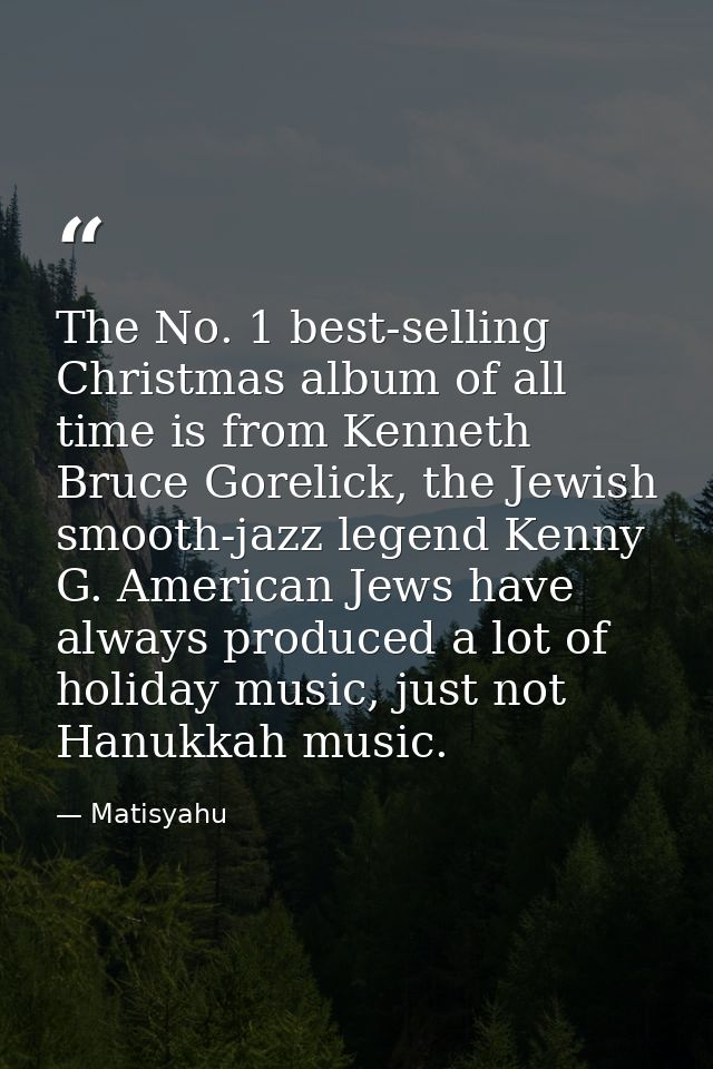 The No. 1 best-selling Christmas album of all time is from Kenneth Bruce Gorelick, the Jewish smooth-jazz legend Kenny G — Matisyahu