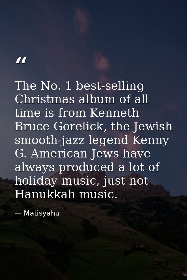 The No. 1 best-selling Christmas album of all time is from Kenneth Bruce Gorelick, the Jewish smooth-jazz legend Kenny G — Matisyahu
