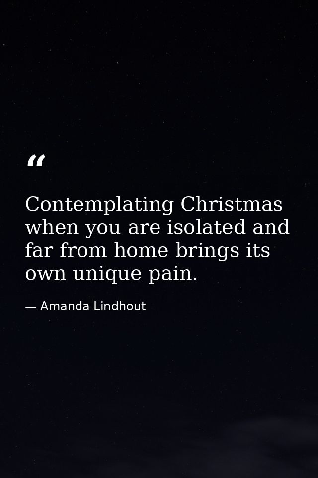 Contemplating Christmas when you are isolated and far from home brings its own unique pain. — Amanda Lindhout