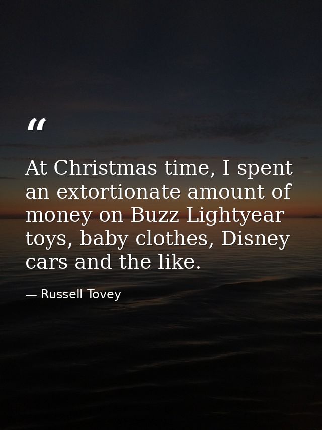 At Christmas time, I spent an extortionate amount of money on Buzz Lightyear toys, baby clothes, Disney cars and the lik — Russell Tovey