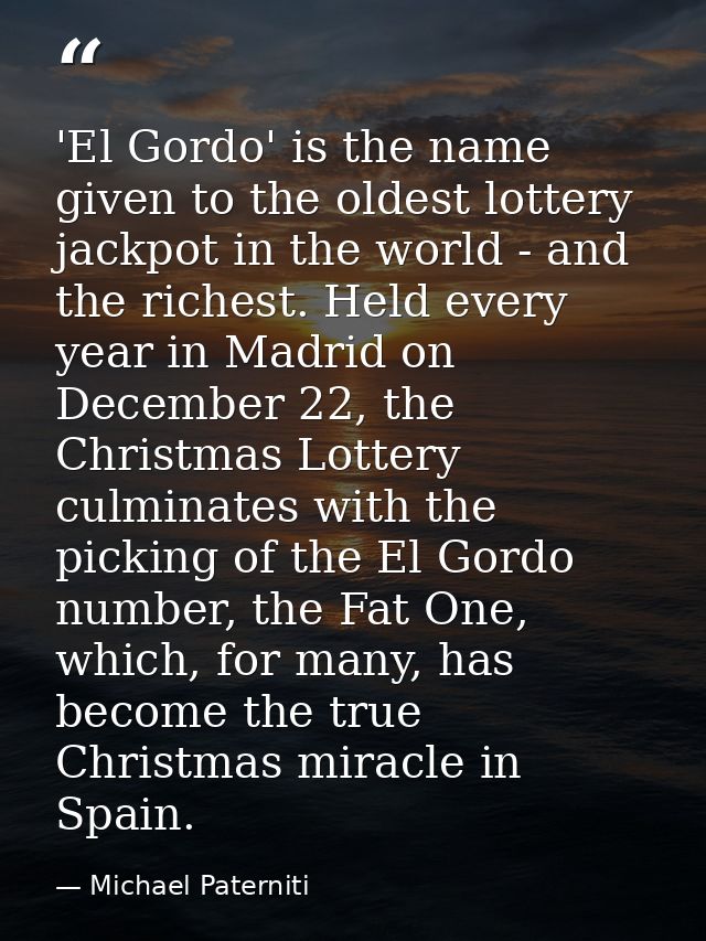 'El Gordo' is the name given to the oldest lottery jackpot in the world - and the richest. Held every year in Madrid on  — Michael Paterniti