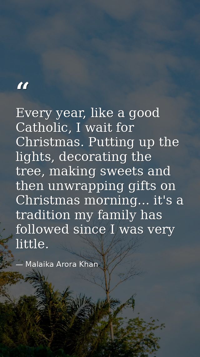 Every year, like a good Catholic, I wait for Christmas. Putting up the lights, decorating the tree, making sweets and th — Malaika Arora Khan