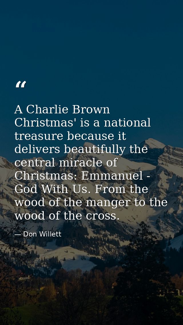 A Charlie Brown Christmas' is a national treasure because it delivers beautifully the central miracle of Christmas: Emma — Don Willett