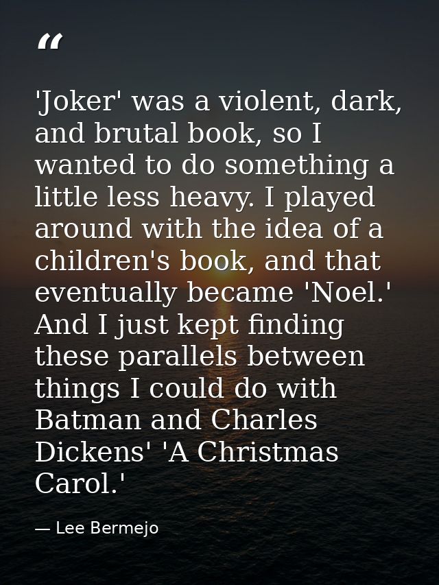 'Joker' was a violent, dark, and brutal book, so I wanted to do something a little less heavy. I played around with the  — Lee Bermejo