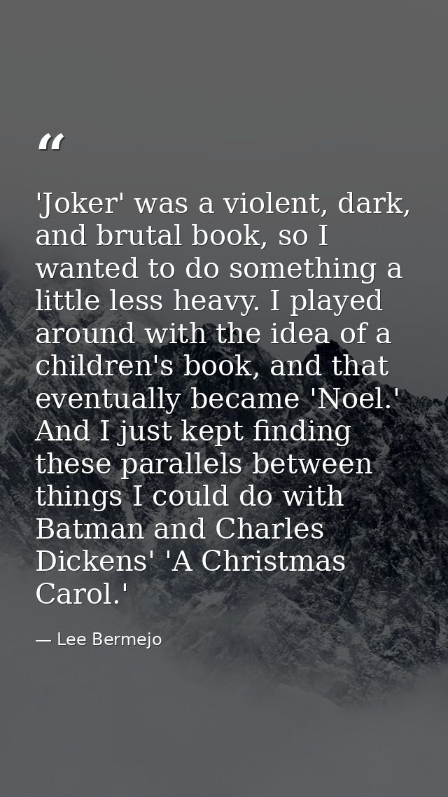 'Joker' was a violent, dark, and brutal book, so I wanted to do something a little less heavy. I played around with the  — Lee Bermejo