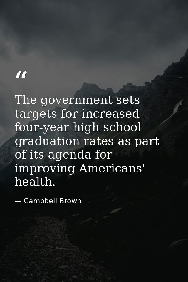 The government sets targets for increased four-year high school graduation rates as part of its agenda for improving Ame — Campbell Brown